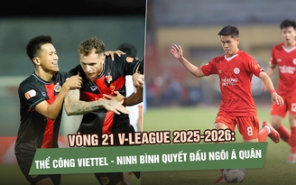 Vòng 21 V-League: Thể Công Viettel - Ninh Bình quyết đấu ngôi á quân