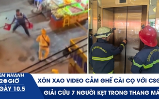 Xem nhanh 20h ngày 10.5: Xôn xao video cầm ghế cãi cọ với CSGT | Nghẹt thở giải cứu 7 người kẹt trong thang máy