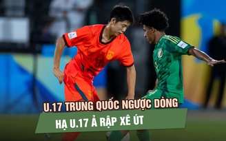 U.17 Trung Quốc ngược dòng hạ U.17 Ả Rập Xê Út, vào bán kết U.17 châu Á