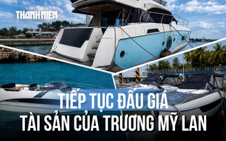 Sắp bán đấu giá 3 du thuyền và tàu hạng sang của bà Trương Mỹ Lan