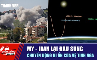 Tiêu điểm quốc tế ngày 9.5: Mỹ - Iran lại đấu súng | Chuyển động bí ẩn của vệ tinh Nga