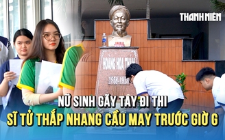 Thi tốt nghiệp THPT: Nữ sinh gãy tay kiên cường hoàn thành bài thi tổ hợp