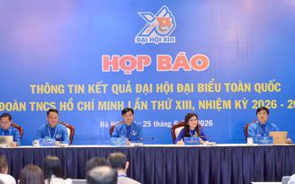 Họp báo thông tin kết quả Đại hội Đoàn toàn quốc lần thứ XIII