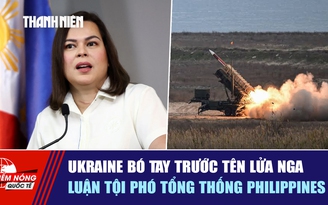 Tiêu điểm quốc tế ngày 8.7: Ukraine bó tay trước tên lửa Nga | Luận tội Phó tổng thống Philippines