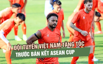 Đội tuyển Việt Nam tăng tốc trước bán kết, vì sao Malaysia không chọn sân Bukit Jalil?
