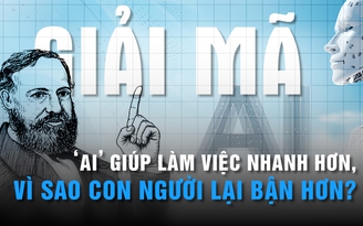 Nghịch lý: AI giúp làm việc nhanh hơn, vì sao con người lại bận hơn? | GIẢI MÃ