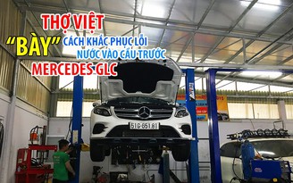 Thợ Việt 'bày' cách khắc phục lỗi nước vào cầu trước xe Mercedes GLC