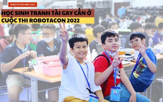 Học sinh tranh tài gay cấn ở cuộc thi Robotacon 2022