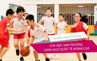 Sôi động tuần lễ thể thao Trường Song ngữ quốc tế Hoàng Gia