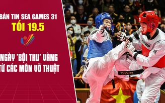 Bản tin SEA Games tối 19.5: Việt Nam đã vượt xa chỉ tiêu 140 huy chương vàng