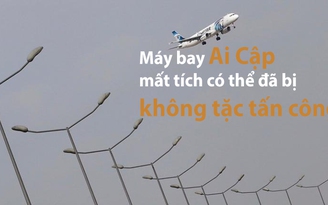 Tìm thấy mảnh vỡ của máy bay Ai Cập mất tích