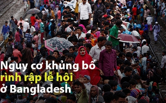 Nguy cơ khủng bố rình rập lễ hội ở Bangladesh