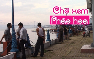 Chiếm chỗ đẹp bên bờ sông Hàn chờ xem Lễ hội pháo hoa