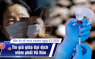 Bản tin về virus corona ngày 6.2.2020: Việt Nam có 12 trường hợp dương tính nCoV