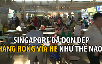 Singapore đã giải quyết hàng rong như thế nào?