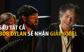 Cuối cùng, danh ca Bob Dylan cũng sẽ nhận giải Nobel