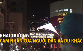 Người dân, du khách hào hứng với phố đi bộ Bùi Viện vừa khai trương
