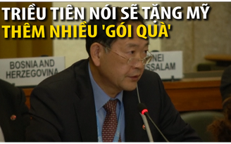 Triều Tiên nói sẽ tặng Mỹ nhiều 'gói quà'