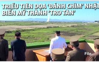 Triều Tiên dọa 'đánh chìm' Nhật Bản, biến Mỹ thành 'tàn tro'