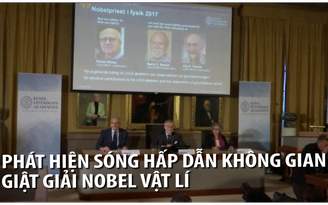 Phát hiện sóng hấp dẫn không gian nhận giải Nobel vật lí