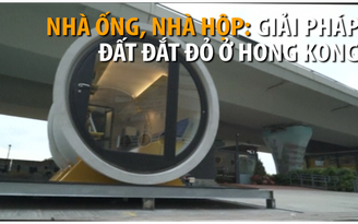 Nhà ống, nhà hộp trở thành giải pháp cho Hong Kong 'tấc đất tấc vàng'