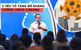 2 yếu tố quyết định sức đề kháng trong dịch virus corona | Bác sĩ Trương Hữu Khanh giải đáp