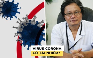 Virus corona có tái nhiễm hay không | Bác sĩ Trương Hữu Khanh giải đáp
