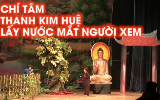 Khán giả xúc động khi xem Thanh Kim Huệ và Chí Tâm trong ''Lan và Điệp''