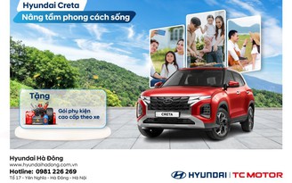 Hyundai Creta – nâng tầm phong cách sống
