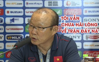 U.23 Việt Nam thắng U.23 Indonesia, HLV Park vẫn chưa hài lòng