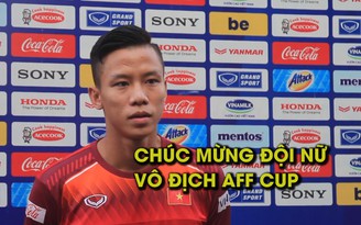 Quế Ngọc Hải gửi lời chúc tới đội tuyển nữ Việt Nam