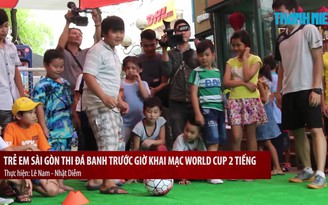 Trẻ em Sài Gòn thi đá banh trước giờ khai mạc World Cup 2 tiếng