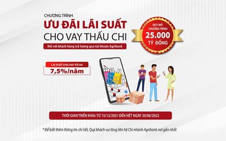 Agribank dành 25.000 tỉ đồng với lãi suất ưu đãi cho vay thấu chi Agribank dành 25.000 tỉ đồng với lãi suất ưu đãi cho vay thấu chi