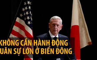 Bộ trưởng quốc phòng Mỹ: Không cần hành động quân sự lớn ở biển Đông