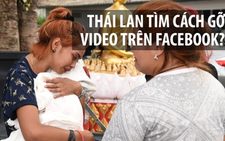 Cảnh sát Thái Lan tính cách gỡ nội dung trực tuyến “xấu“