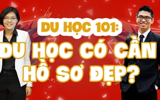 Du học 101: Làm thế nào để hồ sơ đi du học đủ đẹp?