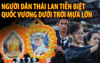 Người dân Thái Lan tiễn biệt quốc vương lần cuối