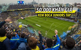 50.000 khán giả chen lấn...chỉ để xem Boca Juniors tập luyện