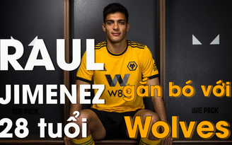 Raul Jimenez gắn bó với Wolves với mức phí “khủng” 32 triệu bảng Anh