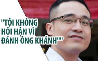 Nam Anh Kiệt: 'Sẵn sàng chịu mọi hình phạt nhưng không hối hận'