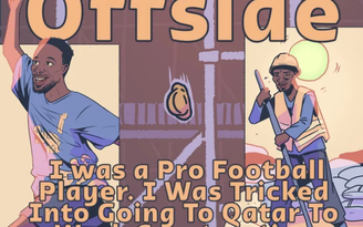 Cầu thủ bóng đá chuyên nghiệp bị lừa đến Qatar để làm... công nhân xây dựng
