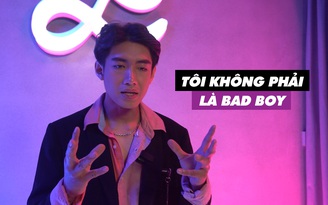 Quang Đăng khẳng định mình không phải bad boy