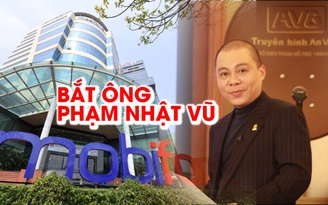Bắt giam ông Phạm Nhật Vũ liên quan vụ AVG