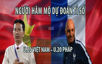 Người hâm mộ dự đoán kết quả trận U.20 Việt Nam – U.20 Pháp