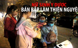 Nữ sinh Y dược bán bắp rang bơ làm thiện nguyện