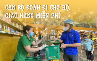 Cán bộ Đoàn đi chợ giúp dân ngày giãn cách, miễn phí giao hàng đến tận nhà