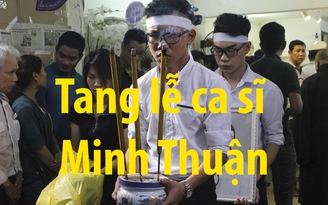 Minh Thuận đã về cõi vĩnh hằng: Bước chân cuối cùng