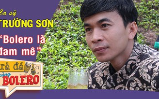 TRÀ ĐÁ CÙNG BOLERO số 14 | Ca sĩ Trường Sơn –Tôi vẫn cô đơn