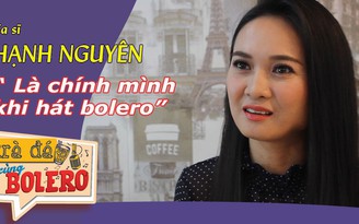 TRÀ ĐÁ CÙNG BOLERO số 27 – Ca sĩ Hạnh Nguyên ôm đàn hát ca khúc của Lam Phương