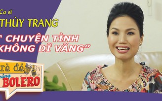 TRÀ ĐÁ CÙNG BOLERO số 36 – Ca sĩ Thùy Trang trở lại showbiz sau nhiều năm vắng bóng